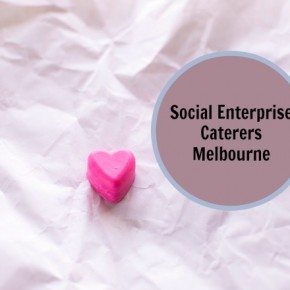 Social Enterprise Caterers Melbourne